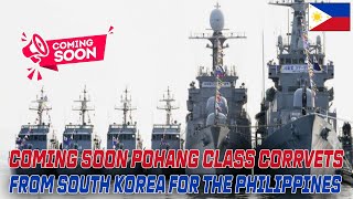 COMING SOON POHANG CLASS CORRVETS FROM SOUTH KOREA FOR THE PHILIPPINES [upl. by Dnomal]