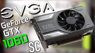 How Fast is the EVGA SC GTX 1060 [upl. by Becht]