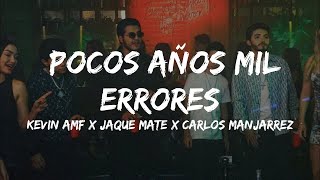 Kevin AMF x Jaque Mate x Carlos Manjarrez  Pocos Años Mil Errores Lyrics [upl. by Marie-Jeanne]