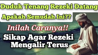 Inilah Sikap Yang Benar❗Kunci Rezeki Mengalir Dan Urusan Mudah [upl. by Zennie]