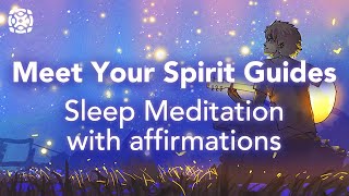 Guided Sleep Meditation Meet Your Spirit Guides Sleep Meditation with Affirmations [upl. by Vitkun144]