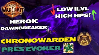 Heroic The Dawnbreaker  Chronowarden Preservation Evoker  World of Warcraft The War Within [upl. by Eboh]