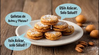 quotGalletas de Avena y Plátano Sin Azúcar Deliciosas y Saludablesquot [upl. by Oirramaj985]