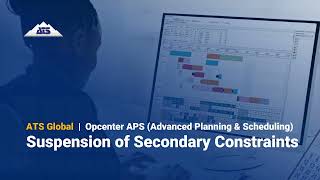 Opcenter APS  Suspension of Secondary Constraints  ATS Production Planning amp Scheduling [upl. by Diaz293]