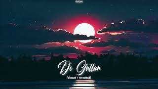 DO GALLAN  GARRY SANDHU slowed  reverbed [upl. by Golliner]