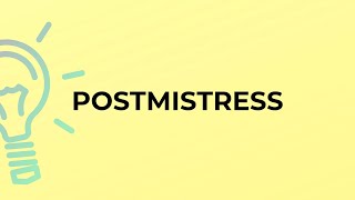 What is the meaning of the word POSTMISTRESS [upl. by Constantino]