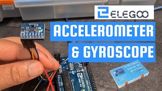 Accelerometer Gyroscope MPU6050 Arduino Tutorial  Elegoo The Most Complete Starter Kit [upl. by Aniar]