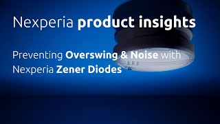 Preventing Overswing amp Noise with Nexperia Zener Diodes [upl. by Novit]