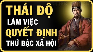 THÁI ĐỘ VỚI CÔNG VIỆC NHƯ NÀO THÌ THỨ BẬC XÃ HỘI NHƯ THẾ [upl. by Becky232]