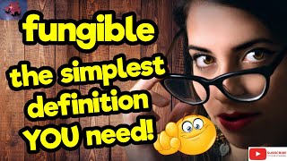 FUNGIBLE The simplest definition YOU need tellsvidetionary™ [upl. by Iddet]