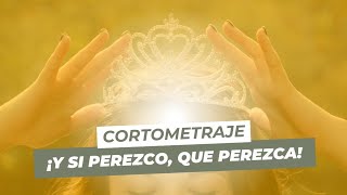 Cortometraje ¡Y si perezco que perezca 2do Nivel Escuela de Artes Portadores de Su Gloria [upl. by Mairim]