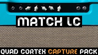 Match LC Quad Cortex Capture Pack [upl. by Meares]