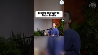 BREATHE YOUR WAY TO BETTER HEALTH [upl. by Aicenaj]