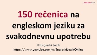 150 rečenica na engleskom jeziku za svakodnevnu upotrebu [upl. by Etnoval]