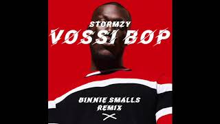 Stormzy  Vossi Bop Binnie Smalls Remix [upl. by Joelynn]