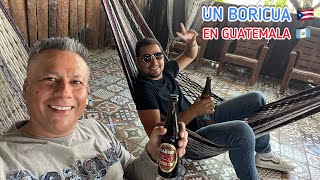 Un Boricua 🇵🇷 en Guatemala 🇬🇹 primeras impresiones Vlog 30 CLAULOVE 4K [upl. by Paterson]