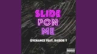 SLIDE PON ME feat DARCIE T [upl. by Nylemaj553]