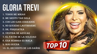 Las 10 mejores canciones de Gloria Trevi 2023 [upl. by Allac]