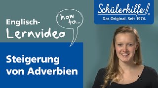 Steigerung der englischen Adverbien 🎓 Schülerhilfe Lernvideo Englisch [upl. by Joshia]