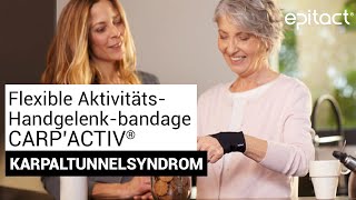 AktivitätsHandgelenkbandage  CarpActiv®  KARPALTUNNELSYNDROM  EPITACT® Medical [upl. by Odarnoc168]