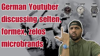 German YouTuber reveals his Zelos Selten amp Formex microbrand podcast [upl. by Lemuelah747]