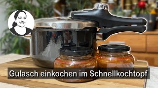 Gulasch im Schnellkochtopf einkochen amp im Wasserbad  Haltbarkeitstest inklusive 😃 [upl. by Akirej]