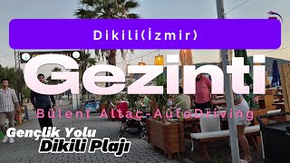 Dikili Sahil ve Merkezi GeziyoruzAkşam Bir Başka GüzelDikiliizmir [upl. by Aihcela]