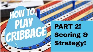 How To Play Cribbage  LESSON 2  Scoring and Basic Strategy [upl. by Peggi]