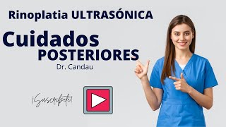 Cuidados Postoperatorios en Rinoplastia Ultrasónica  Dr Candau [upl. by Annoyik850]