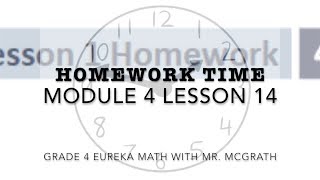 Eureka Math Homework Time Grade 4 Module 4 Lesson 14 [upl. by Ahseinar]