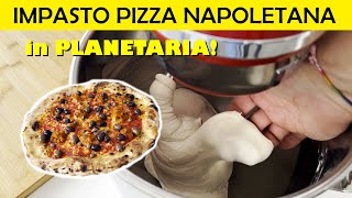 COME IMPASTARE LA PIZZA NAPOLETANA in PLANETARIA [upl. by Enttirb]