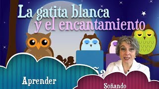 AUDIO CUENTOS PARA DORMIR NIÑOS  La gatita blanca [upl. by Erde]