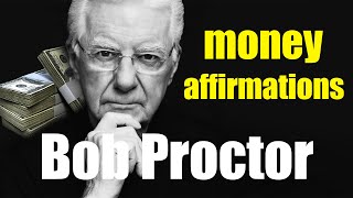 The strongest Money Affirmations Bob Proctor Attract Abundance amp Wealth [upl. by Magel]