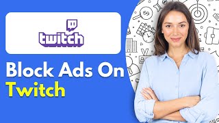 How To Block Ads On Twitch [upl. by Carbo]