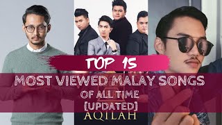 TOP 15 MOST VIEWED MALAY SONGS OF ALL TIME UPDATED DECEMBER 2019 [upl. by Hsotnas]