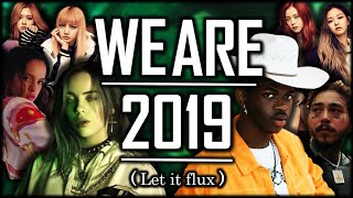 315 NEW SONGS ♫WE ARE 2019♫ Let It Flux Year End Mashup 2019 By Blanter Co [upl. by Amyaj]