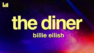 Billie Eilish  THE DINER Lyrics [upl. by Pugh]