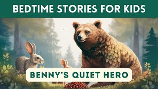 Bedtime Story for Kids in English  Benny’s Quiet Hero  Fairy Tales  Sleep Stories for Children [upl. by Akehsat]