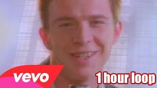 Rick Astley  Never Gonna Give You Up Official Music Video 1 hour loop [upl. by Eneleoj]