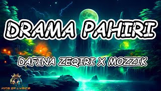 Dafina Zeqiri X Mozzik Drama Pahiri Lyrics [upl. by Einnil]