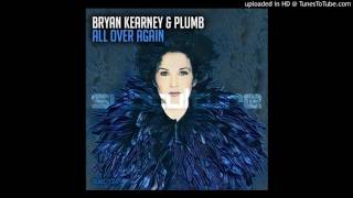 Bryan Kearney feat Plumb  All Over Again Extended Mix [upl. by Eelaroc]