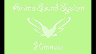 Anima Sound System  Himnusz [upl. by Clerk]