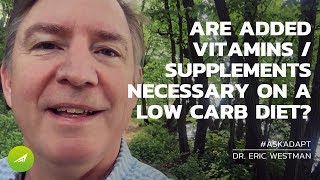 Are Supplements Or Vitamins Needed On a Low Carb Diet — Dr Eric Westman [upl. by Griz]