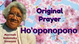 HOOPONOPONO  Original Prayer  Morrnah Nalamaku Simeona [upl. by Enyawd308]