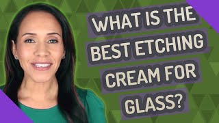 What is the best etching cream for glass [upl. by Pfosi]