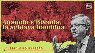 Ausonio e Bissula la Schiava Bambina  Alessandro Barbero Inedito 2021 [upl. by Aicnatsnoc390]