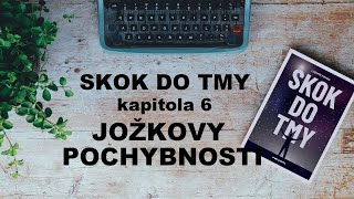 Audiokniha Skok do tmy kapitola 6 Joškovy pochybnosti [upl. by Ahsead642]