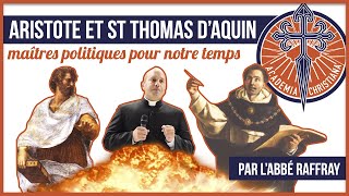 Abbé Raffray  Aristote et Saint Thomas dAquin  maîtres politiques pour notre temps [upl. by Muhan]