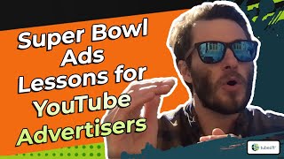 What can YouTube Advertisers Learn from Super Bowl Ads [upl. by Ativahs]