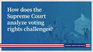 How does the Supreme Court analyze voting rights challenges [upl. by Barnard33]